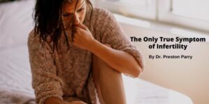 The Only True Symptom Of Infertility | Positive Steps Fertility Clinics