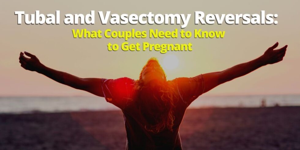 Tubal Reversals And Vasectomy Reversals: What Couples Need To Know Now