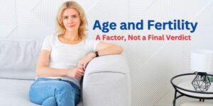 Age and Fertility