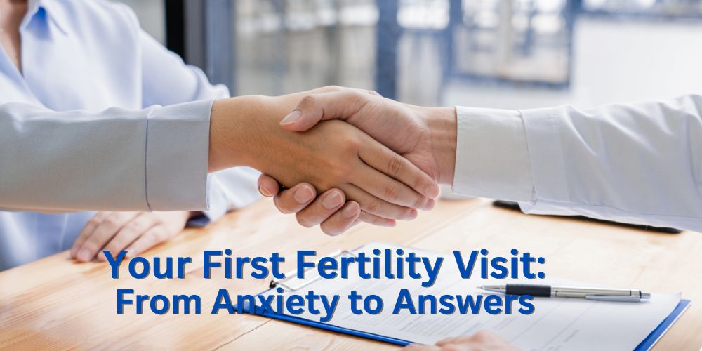 Your First Fertility Appointment: From Anxiety to Answers