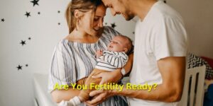 10 Steps to Preparing Fertility for Pregnancy